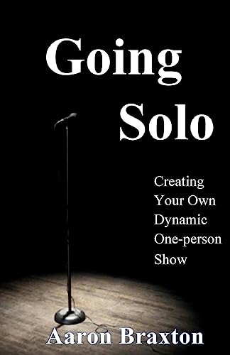 Going Solo: Creating Your Own Dynamic One-Person Show von CREATESPACE